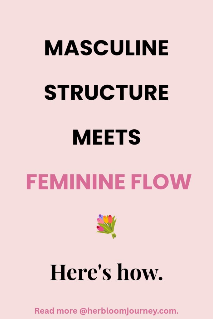 Text-based pink Pinterest pin reading "masculine structure meets feminine flow 💐. learn how.

