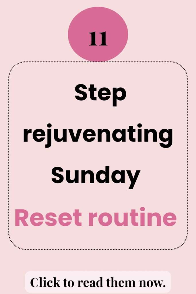 Pink Pinterest graphic with text ‘11 Step Rejuvenating Sunday Reset Routine’ in bold black and pink font, inviting readers to click and read the full routine.