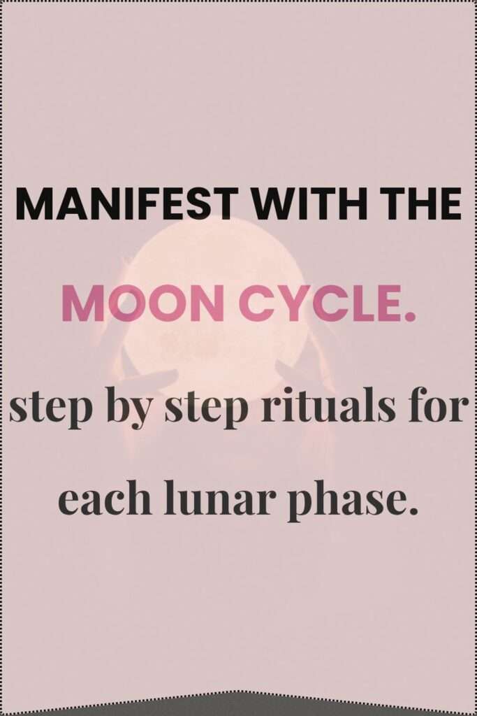Pink Pinterest pin with an image of hands holding a full moon mock-up and an overlay text reading "manifest with the moon cycle. Step by step rituals for every lunar phase."